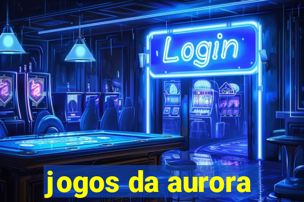 jogos da aurora