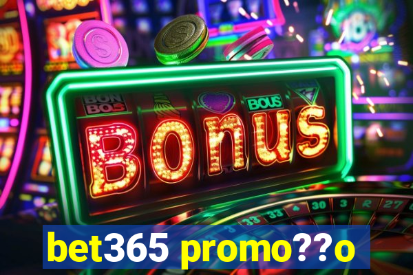 bet365 promo??o