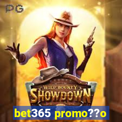 bet365 promo??o