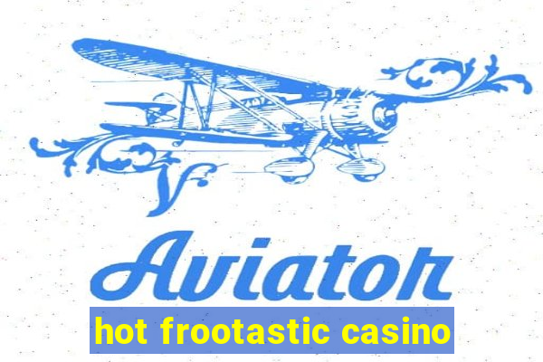 hot frootastic casino