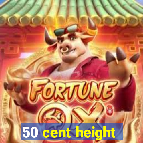 50 cent height