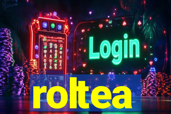 roltea