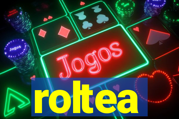 roltea