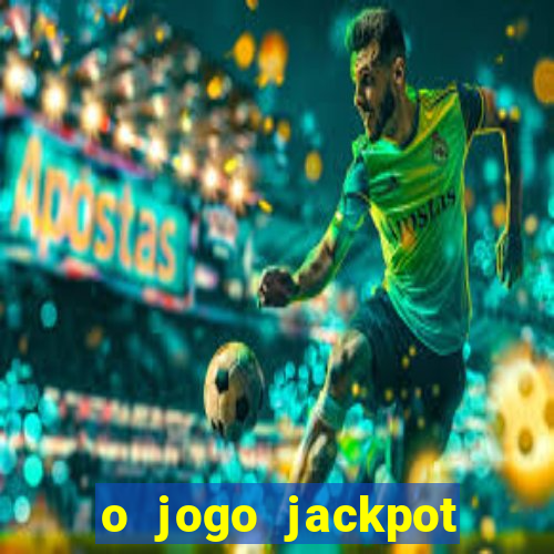 o jogo jackpot paga mesmo