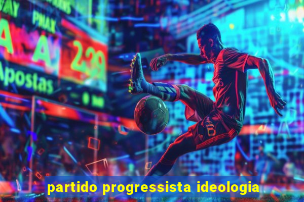 partido progressista ideologia