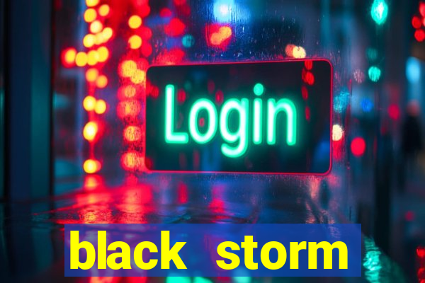 black storm tecnologia jogo