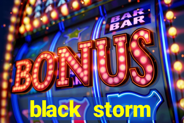 black storm tecnologia jogo