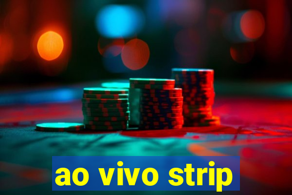 ao vivo strip