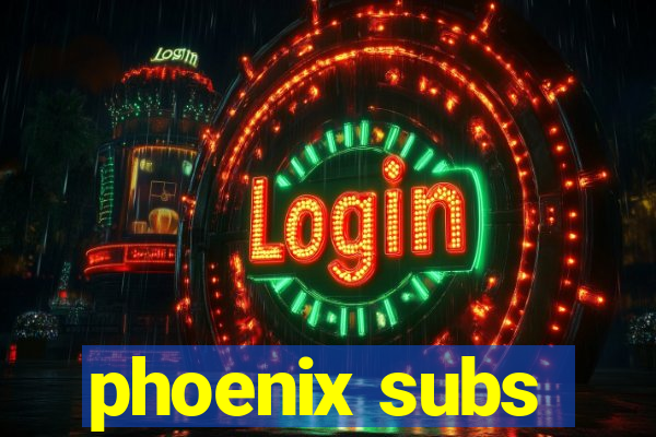 phoenix subs