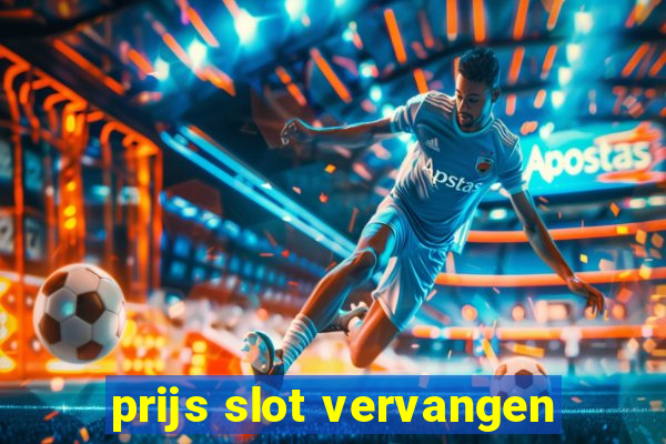 prijs slot vervangen