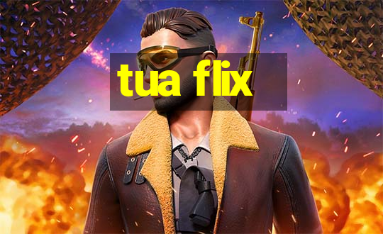 tua flix