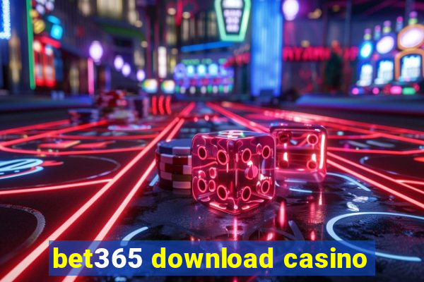 bet365 download casino