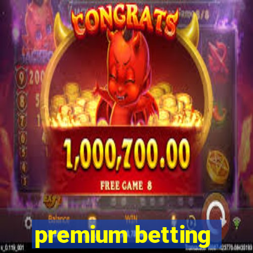 premium betting