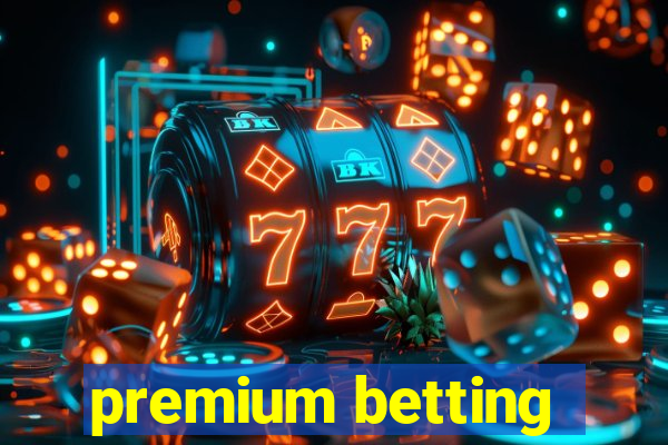 premium betting