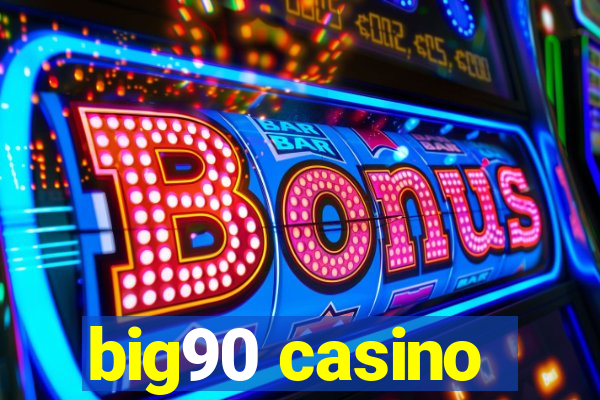 big90 casino