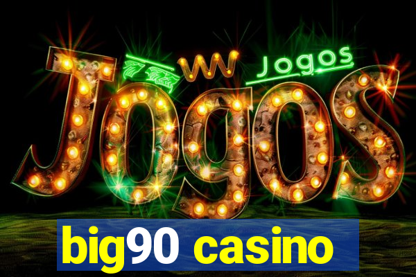 big90 casino