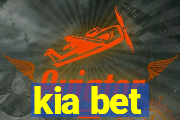 kia bet