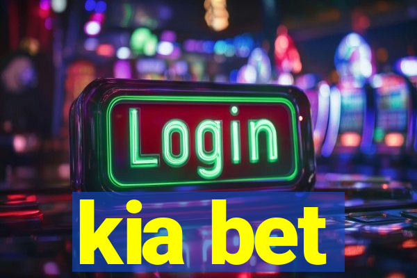 kia bet