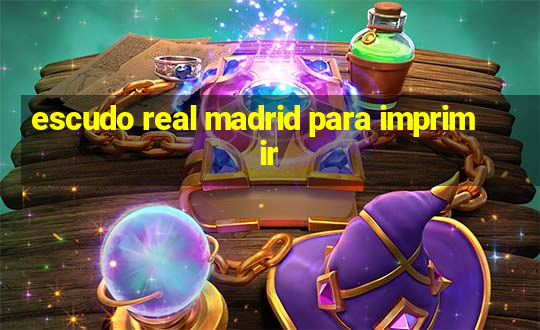 escudo real madrid para imprimir