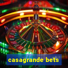 casagrande bets