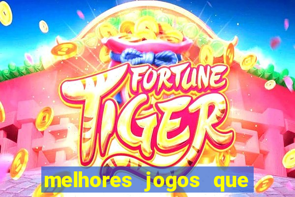 melhores jogos que d?o dinheiro de verdade