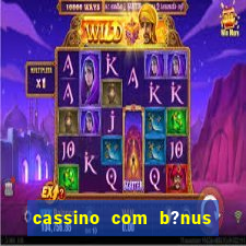 cassino com b?nus no cadastro sem depósito