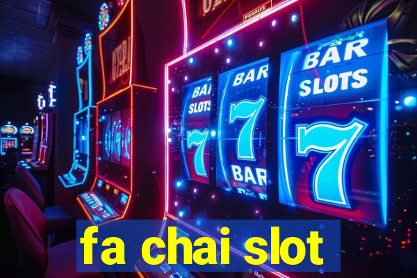 fa chai slot