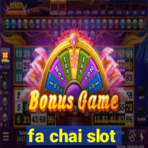 fa chai slot