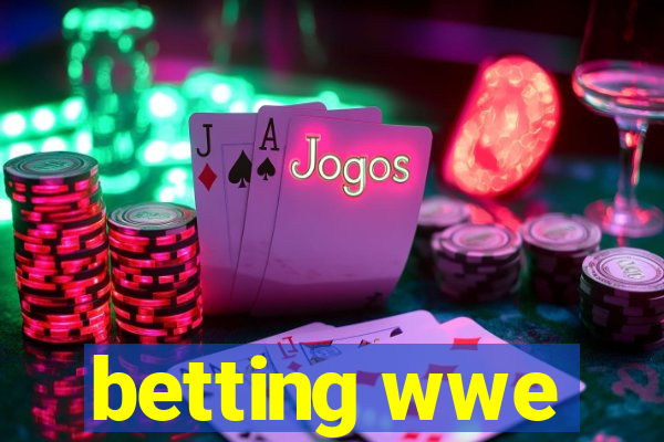 betting wwe