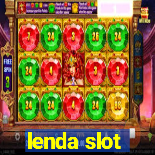 lenda slot