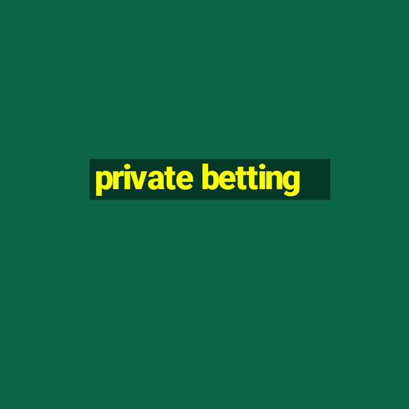 private betting