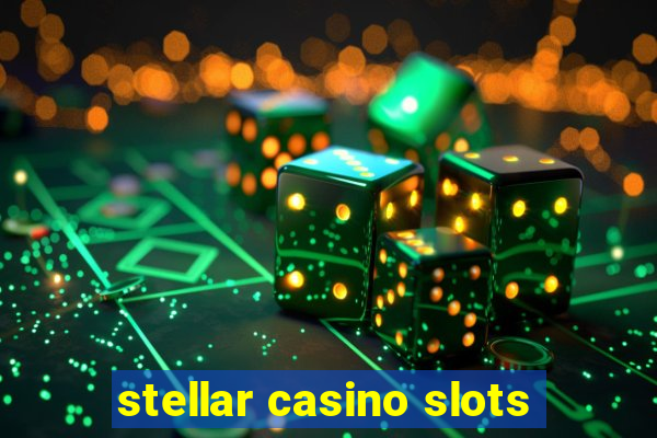 stellar casino slots