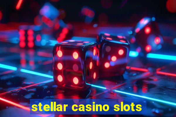 stellar casino slots