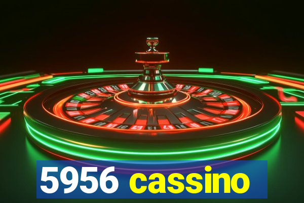 5956 cassino