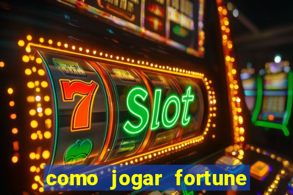 como jogar fortune tiger no modo demo