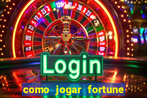 como jogar fortune tiger no modo demo