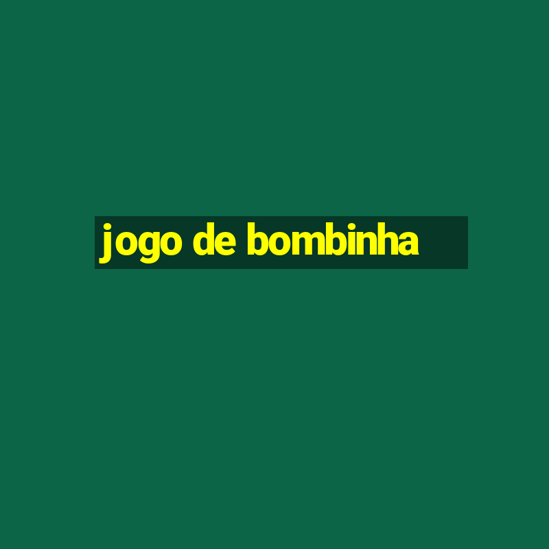 jogo de bombinha