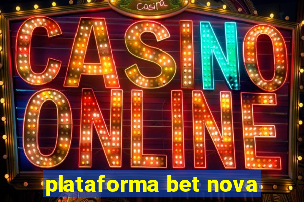 plataforma bet nova