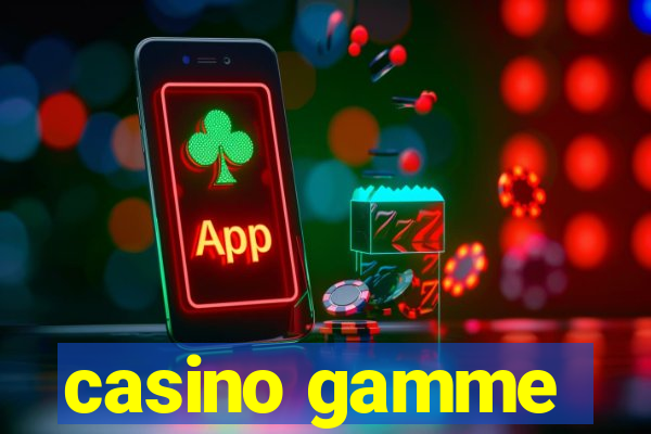 casino gamme