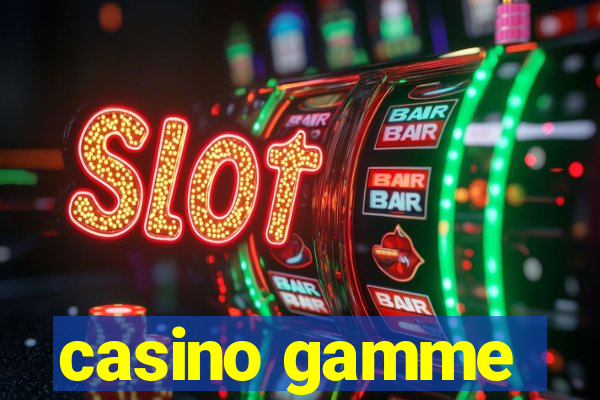 casino gamme