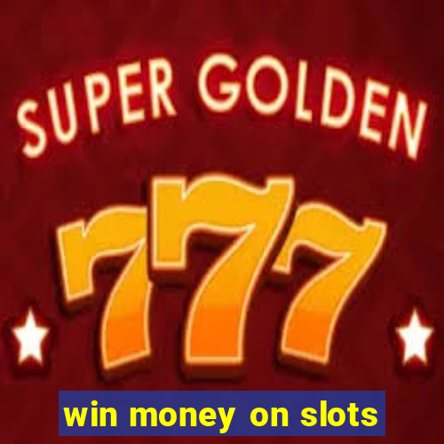 win money on slots