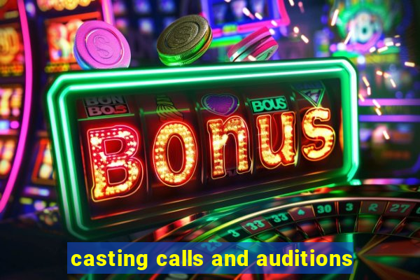 casting calls and auditions