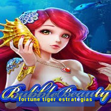 fortune tiger estratégias