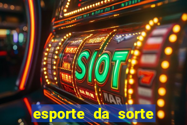 esporte da sorte jogos online