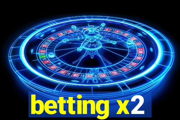 betting x2