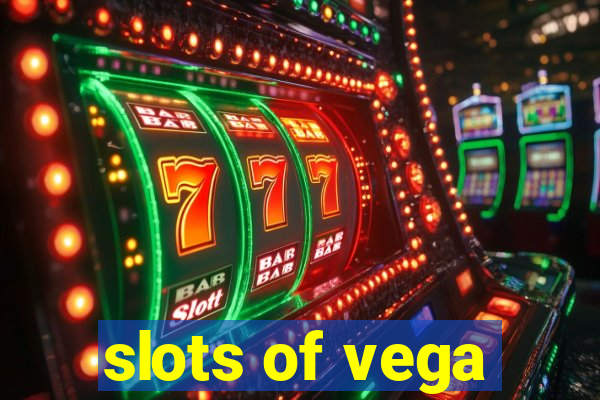 slots of vega