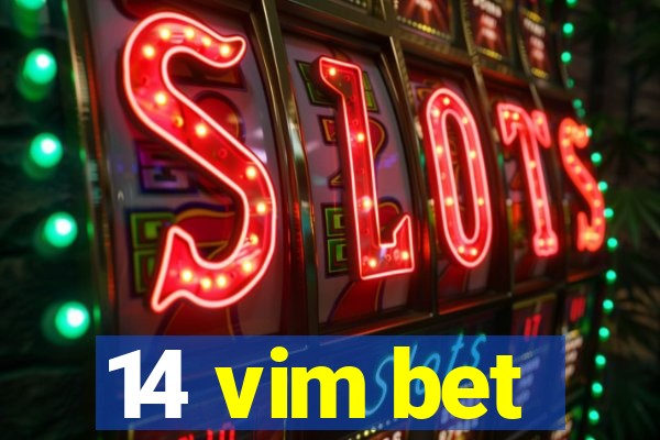 14 vim bet