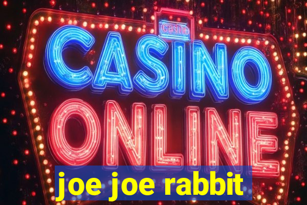 joe joe rabbit