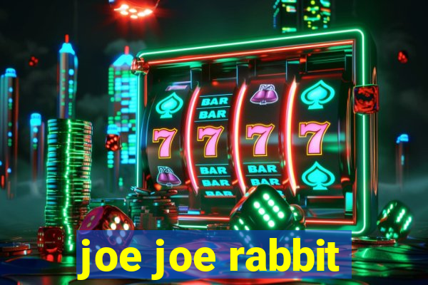 joe joe rabbit