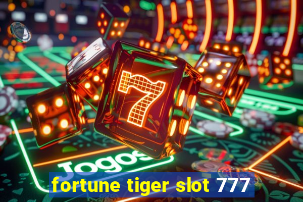 fortune tiger slot 777